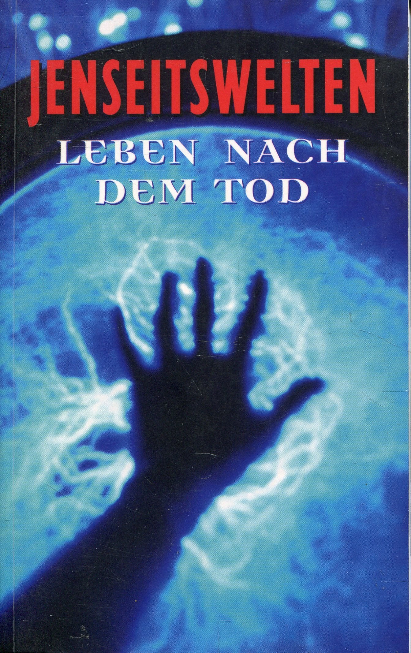 Jenseitswelten. Leben nach dem Tod Politics & History