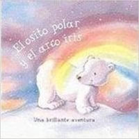 El Osito Polar y el Aarco Iris (Glitter Books) Novels & Short Stories