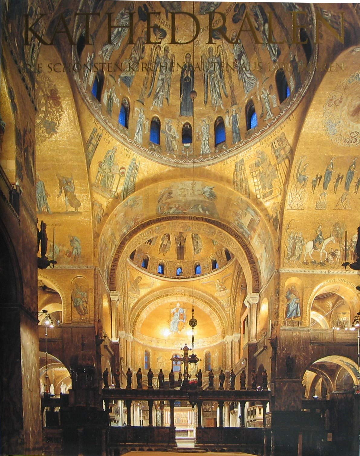 Kathedralen: Die schönsten Kirchenbauten aus 1700 Jahren Architecture
