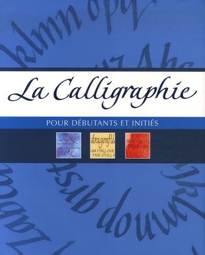 La Calligraphie: Pour débutants et initiés Books