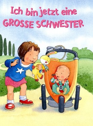 Ich bin jetzt eine große Schwester Children's books