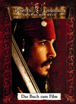 Pirates of the Carribean - Fluch der Karibik, Teil 3: Am Ende der Welt. Das Buch zum Film Fantasy & Sci-Fi
