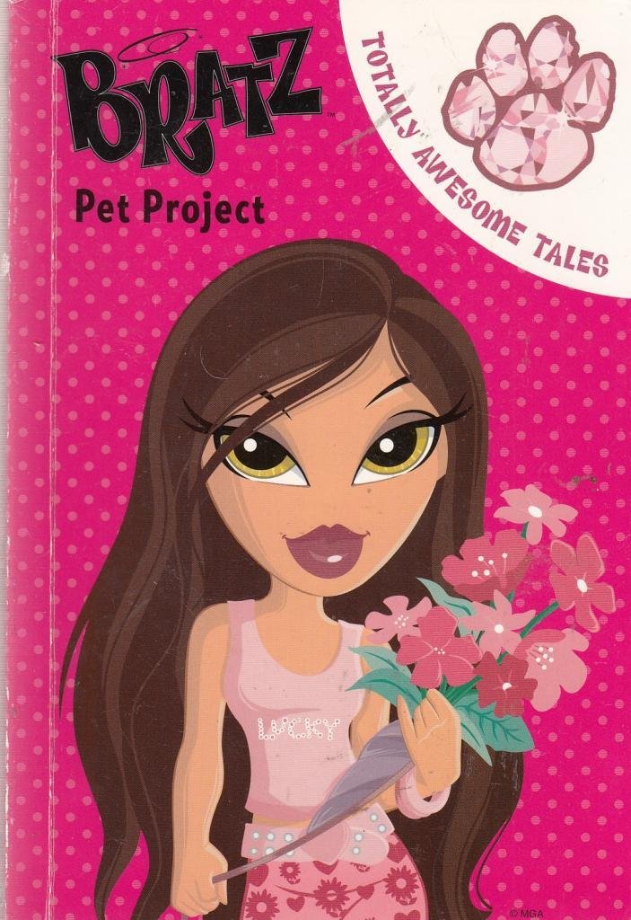 Bratz Pet Project (Bratz Fiction Totally Awesome Tales S.) Novels & Short Stories