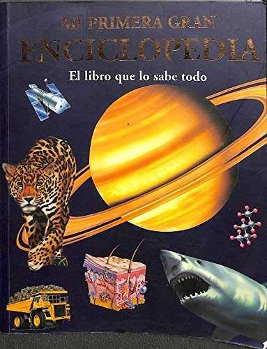 MI PRIMERA GRAN ENCICLOPEDIA LIBRO QUE LO SABE TODO book