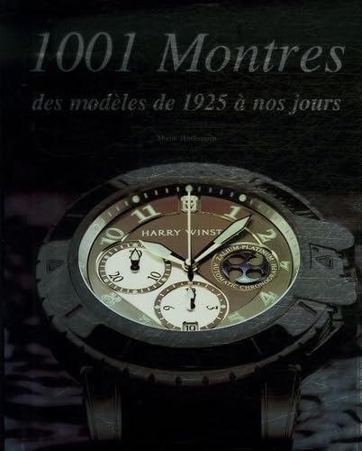 1001 Montres: Des modèles de 1925 à nos jours book