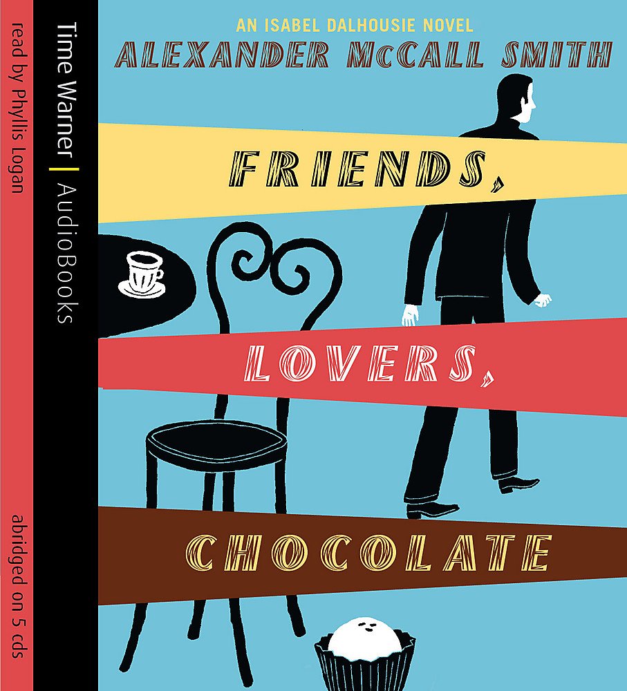 Friends, Lovers, Chocolate, 5 Audio-CDs (Isabel Dalhousie Novels) Contemporary literature