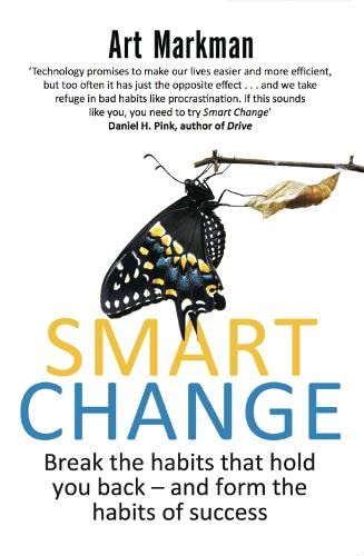 Smart Change: Break the Habits That Hold You Back and Form the Habits of Success Books
