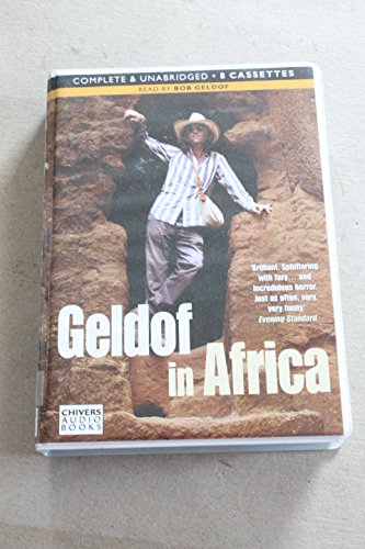 GELDOF IN AFRICA COMPLETE AND UNABRIDGED [CHIVERS Books