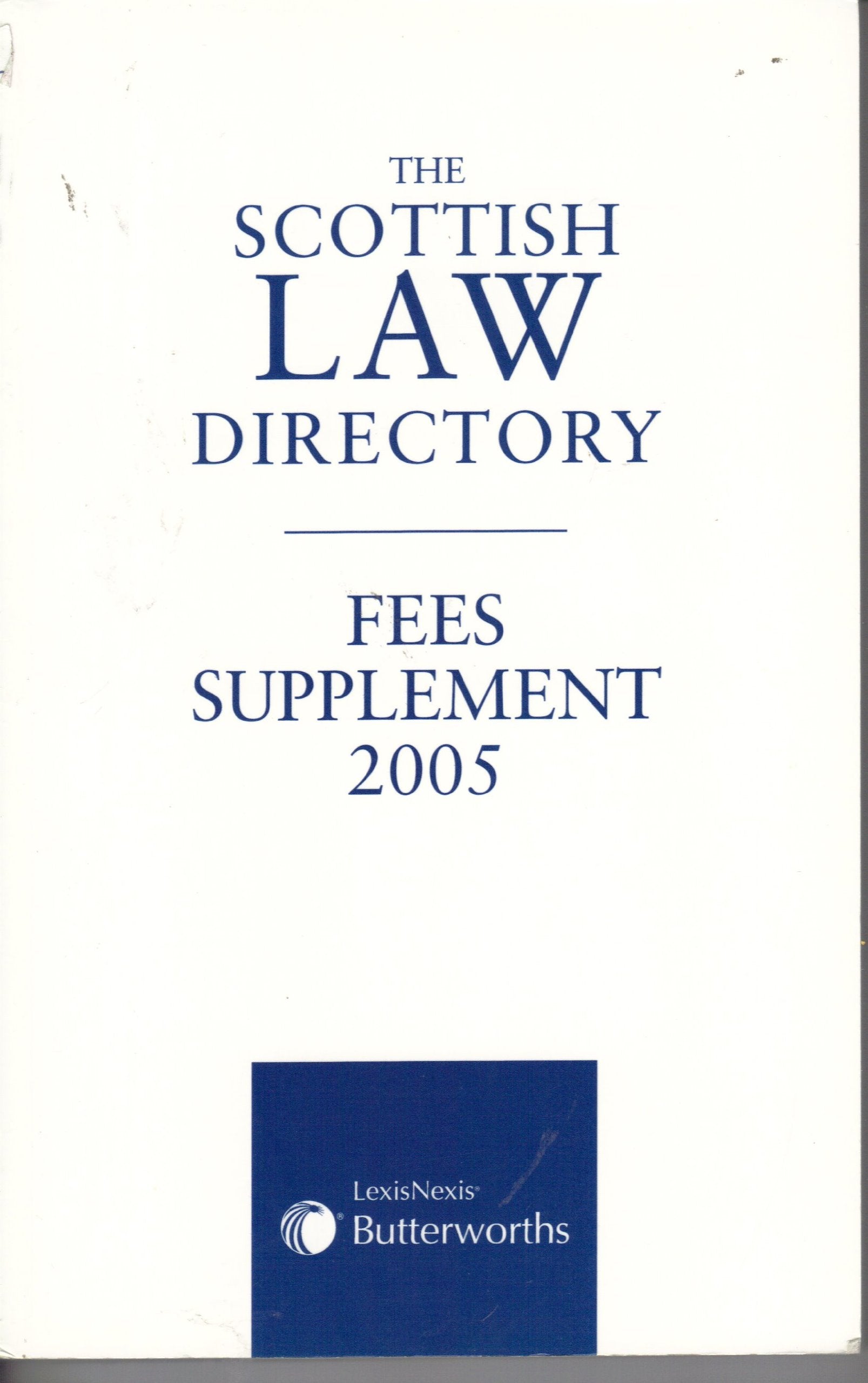 Fees Supplement 2005 (The Scottish Law Directory: The White Book) Law