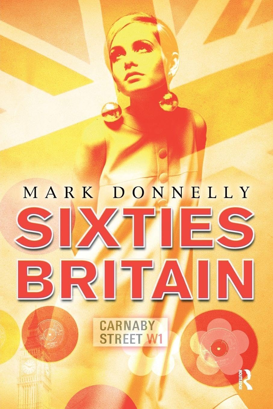 Sixties Britain: Culture, Society and Politics Business, Finance & Career