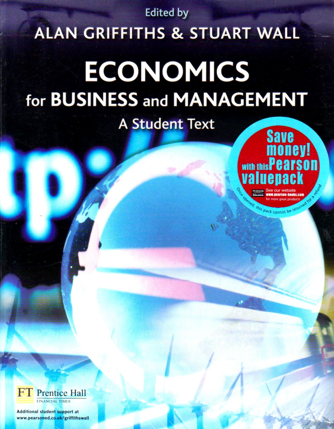 Online Course Pack: Economics for Business and Management with OneKey WebCT Access Card Griffiths: Economics for Business and Management 1e Business, Finance & Career