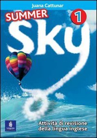 Summer Sky. Eserciziario. Per la Scuola secondaria di primo grado. Con CD Audio (Vol. 1) Professional & Reference Books