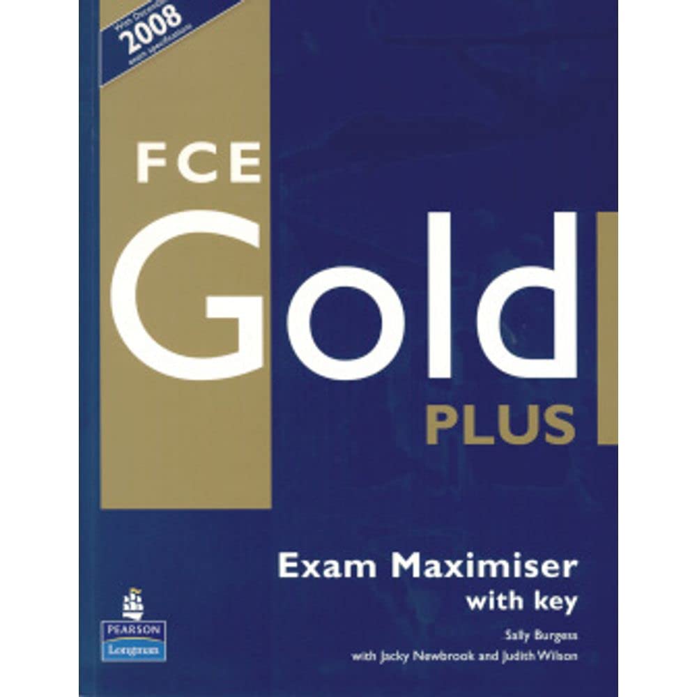 FCE Gold Plus: Exam Maximiser with key: With December 2008 exam specifications Foreign Languages ​​& Dictionaries