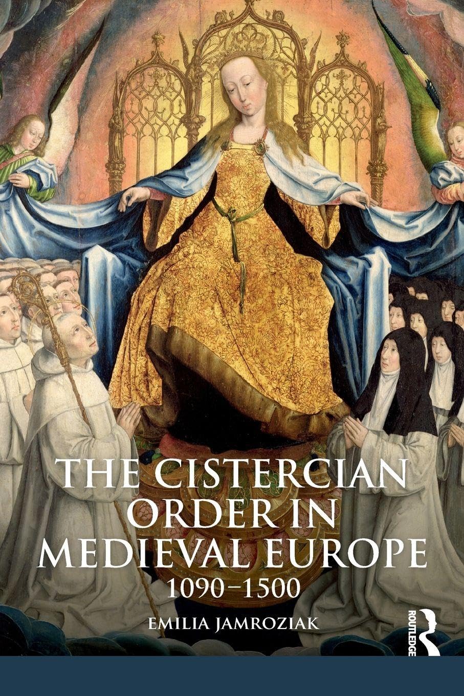 The Cistercian Order in Medieval Europe: 1090-1500 (The Medieval World) Philosophy