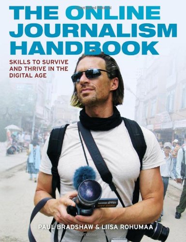 The Online Journalism Handbook: Skills to Survive and Thrive in the Digital Age book