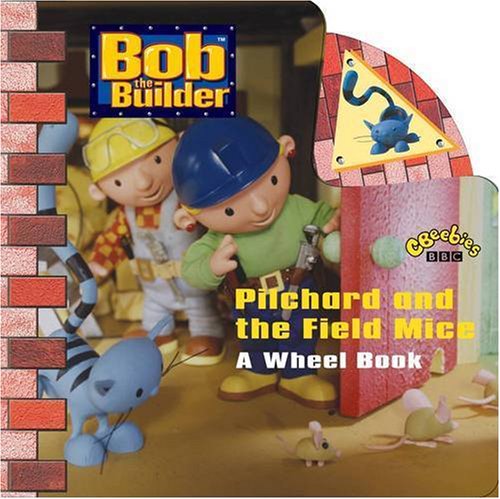 Bob the Builder - Pilchard and the Field Mice: A Wheel Book Tiptoi & Games