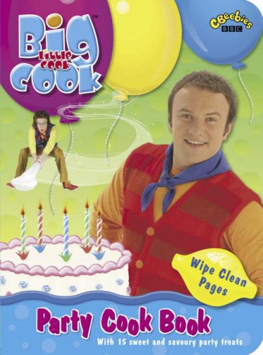 Big Cook Little Cook: Party Cook Book: with 15 Sweet and Savoury Party Treats Non-fiction
