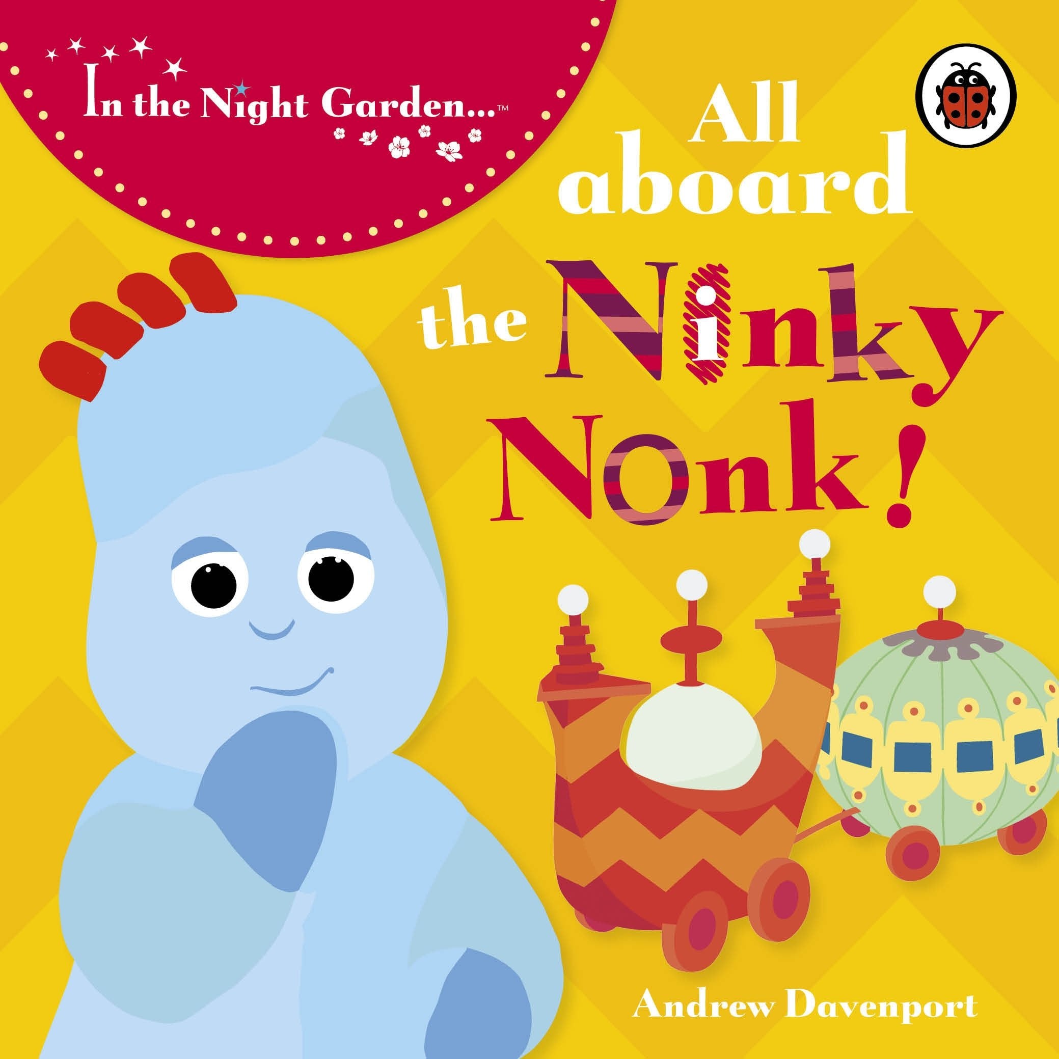 In the Night Garden: All Aboard the Ninky Nonk Parents & Children