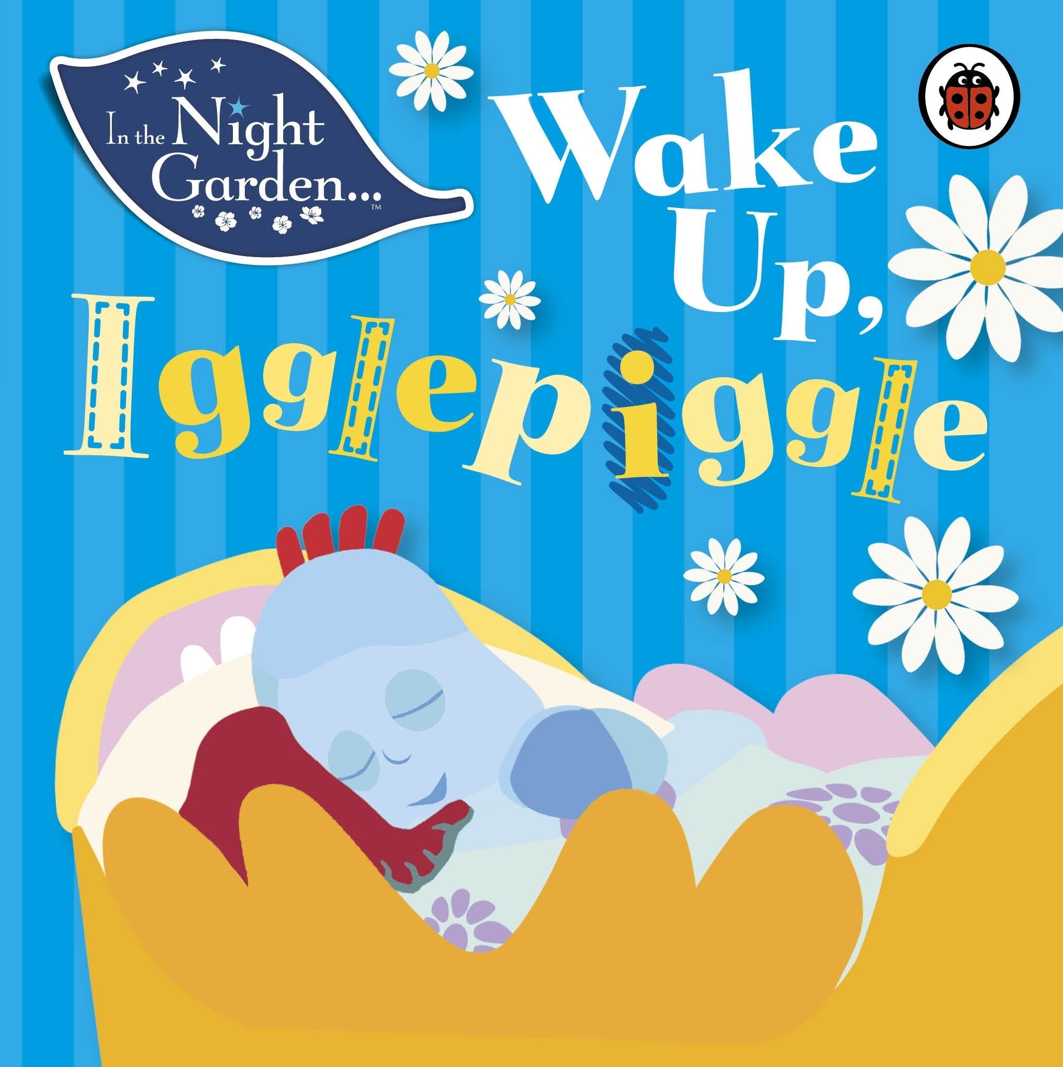 In the Night Garden: Wake Up, Igglepiggle book