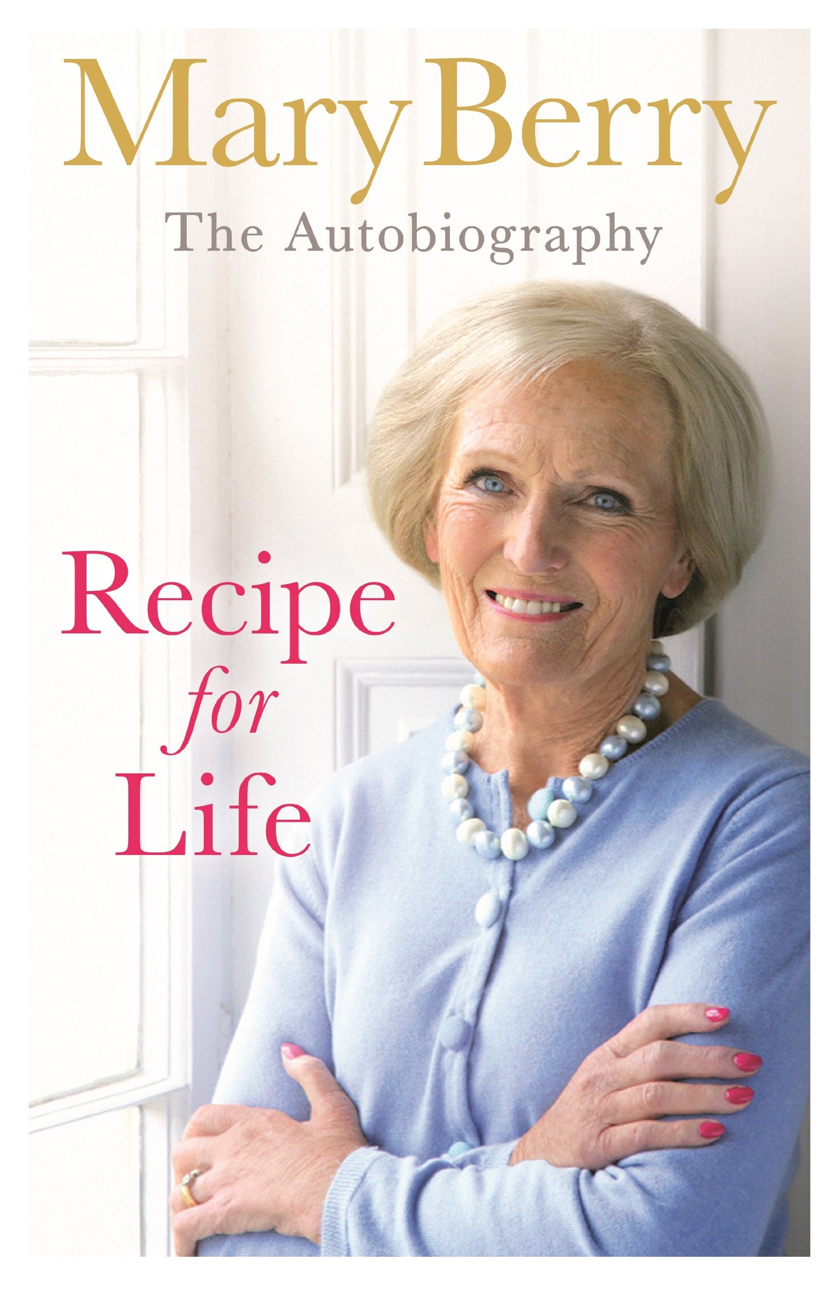 Recipe for Life: The Autobiography Memories