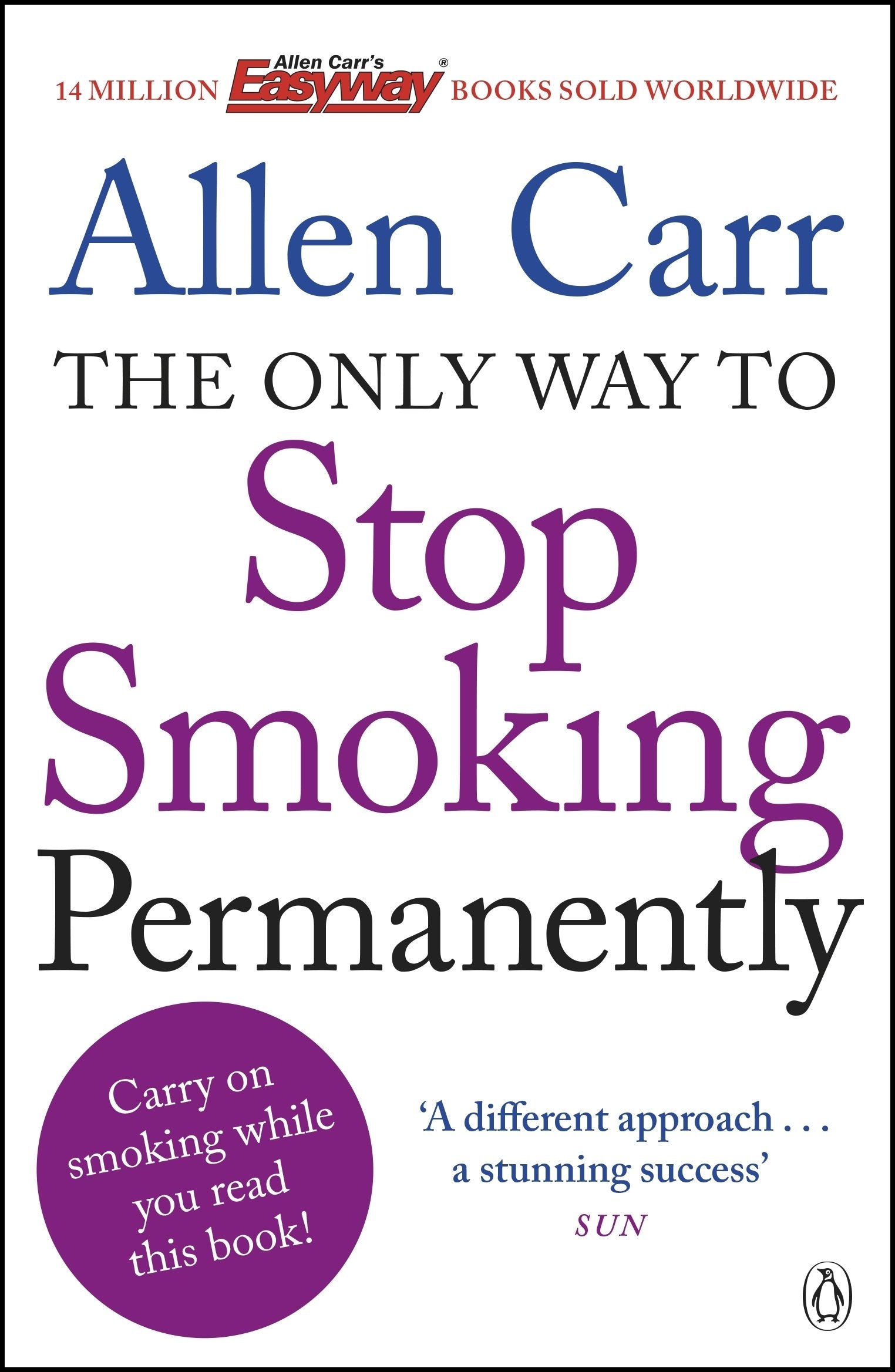 The Only Way to Stop Smoking Permanently: Quit cigarettes for good with this groundbreaking method Business, Finance & Career