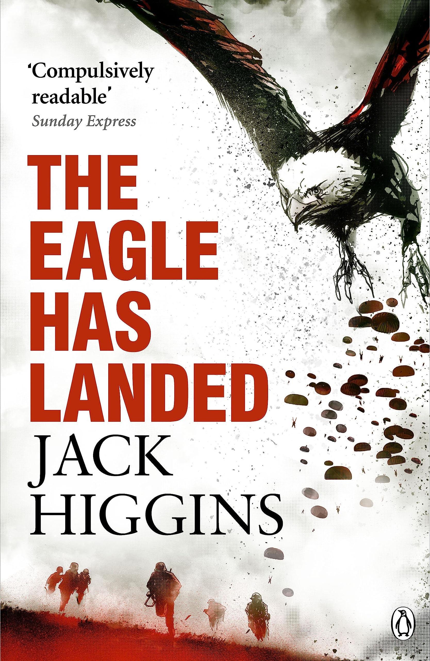 The Eagle Has Landed: The Ultimate WWII Thriller – Espionage, Intrigue and a Plot to Change History - 50th Anniversary Edition Historical Fiction