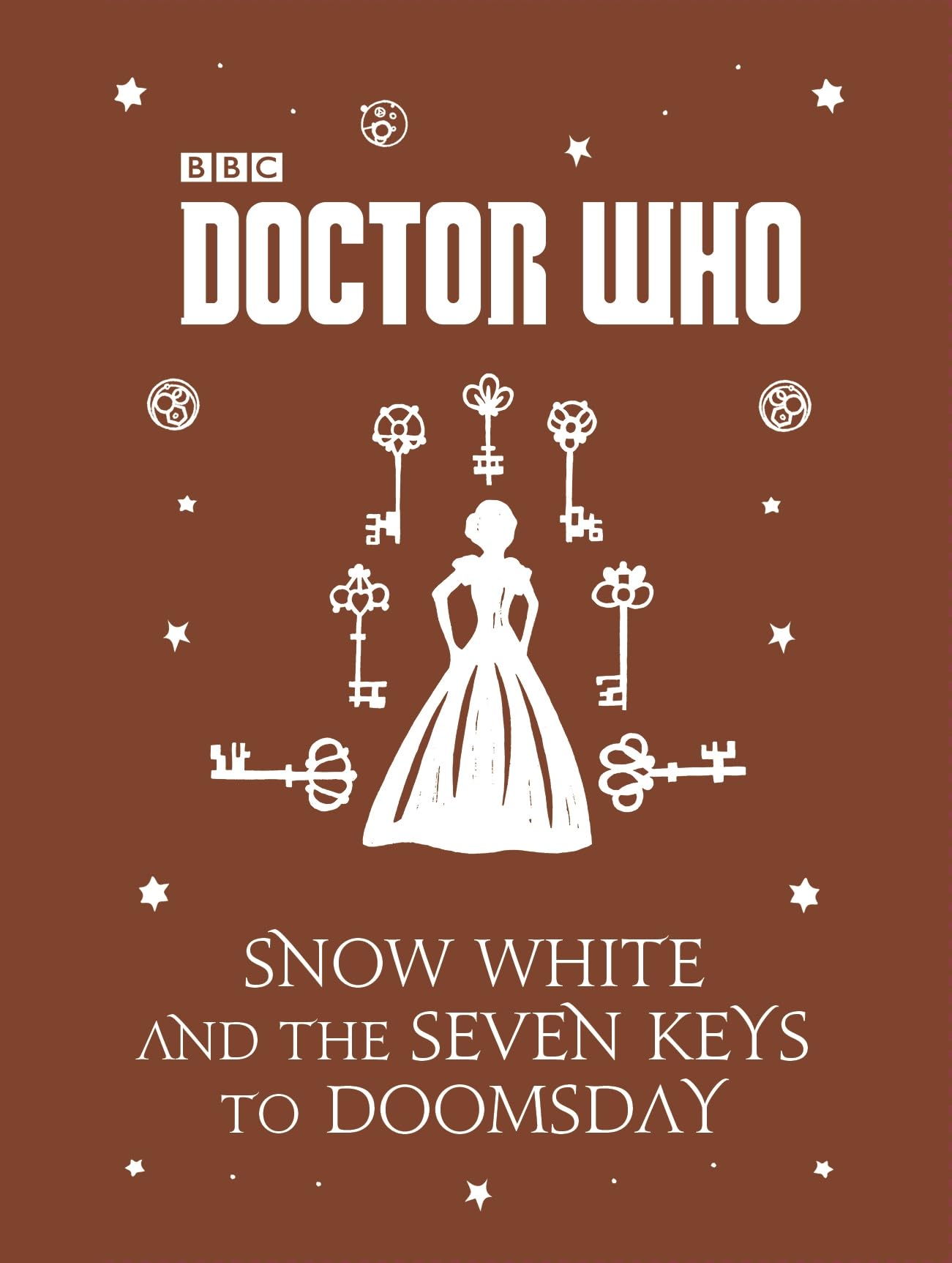Snow White and the Seven Keys to Doomsday: A Time Lord Fairy Tale (Doctor Who) Novels & Short Stories