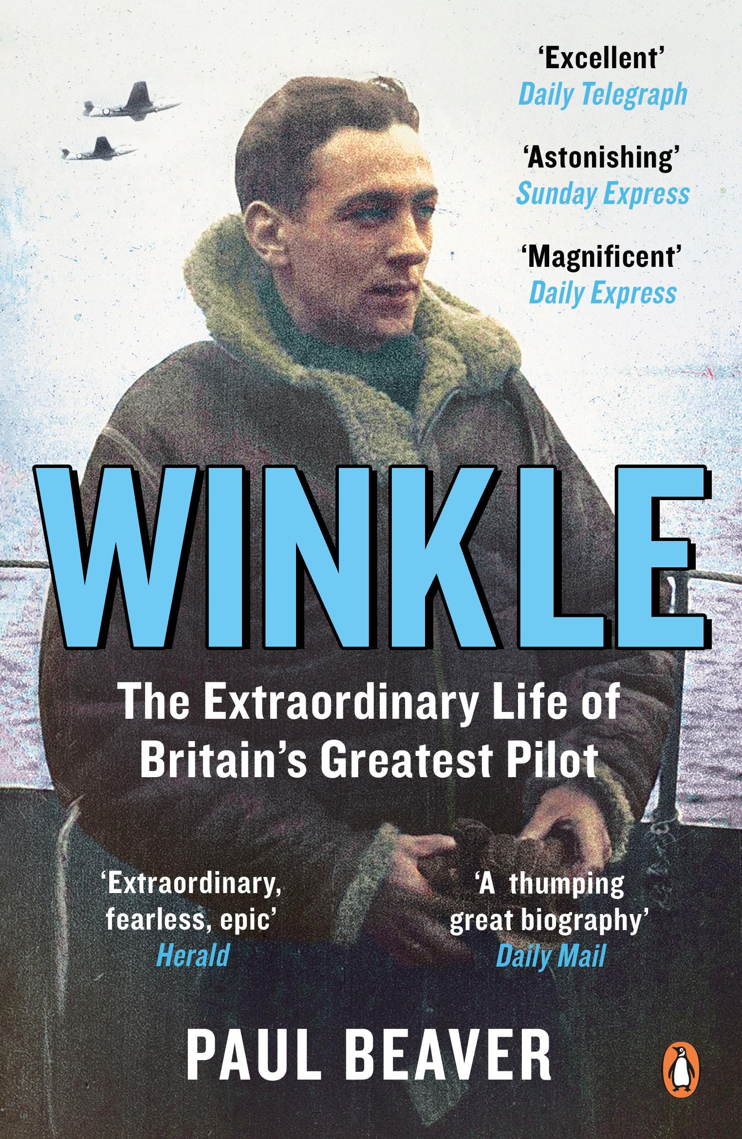 Winkle: The Extraordinary Life of Britain’s Greatest Pilot Politics & Society