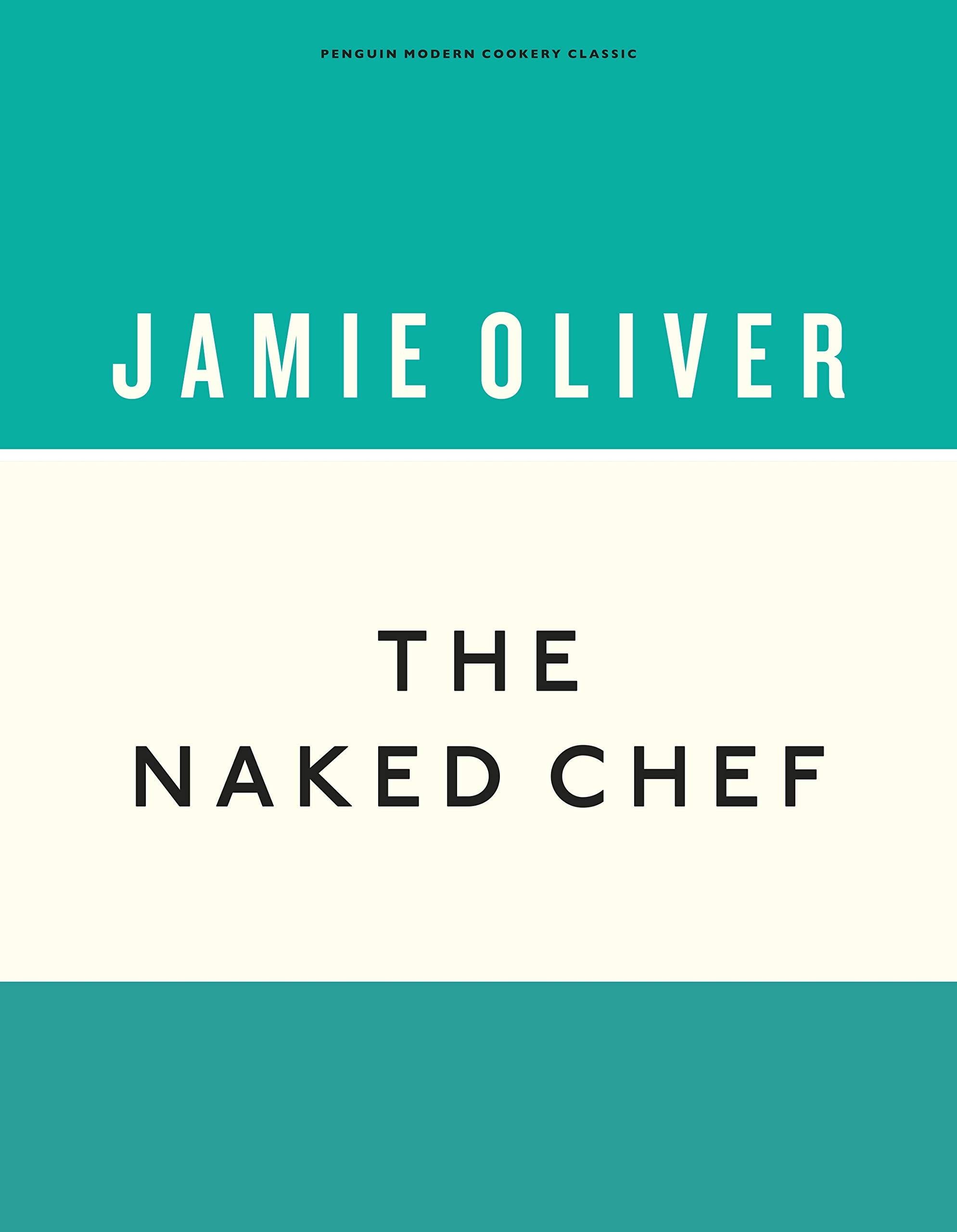 The Naked Chef: Jamie Oliver (Anniversary Editions, 1, Band 1) Leisure, Home & Garden