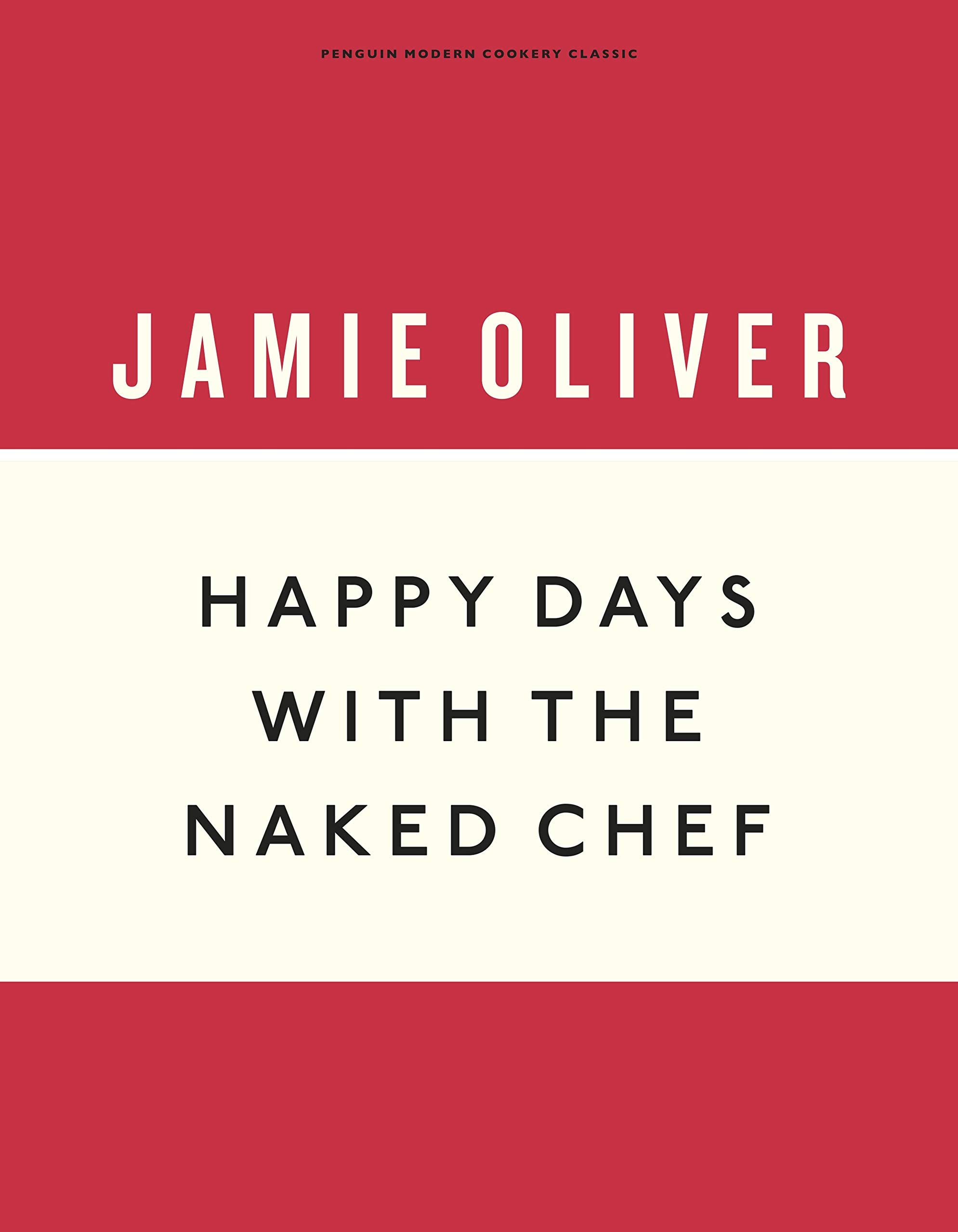 Happy Days with the Naked Chef: Jamie Oliver (Anniversary Editions, 3) Leisure, Home & Garden