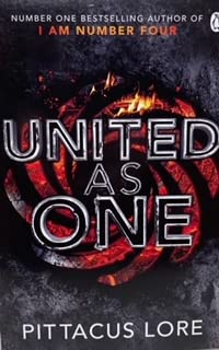 United As One: Lorien Legacies Book 7 (The Lorien Legacies, Band 7) Action & Adventure