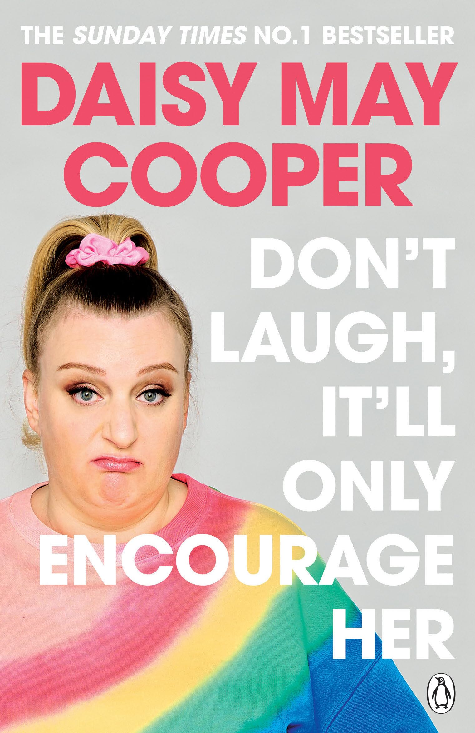 Don't Laugh, It'll Only Encourage Her: The No 1 Sunday Times Bestseller book