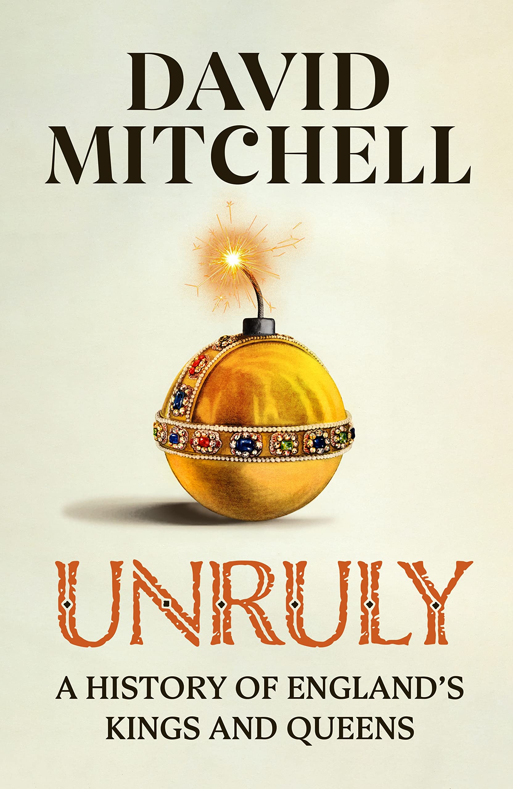 Unruly: The Number One Bestseller ‘Horrible Histories for grownups’ The Times Memories