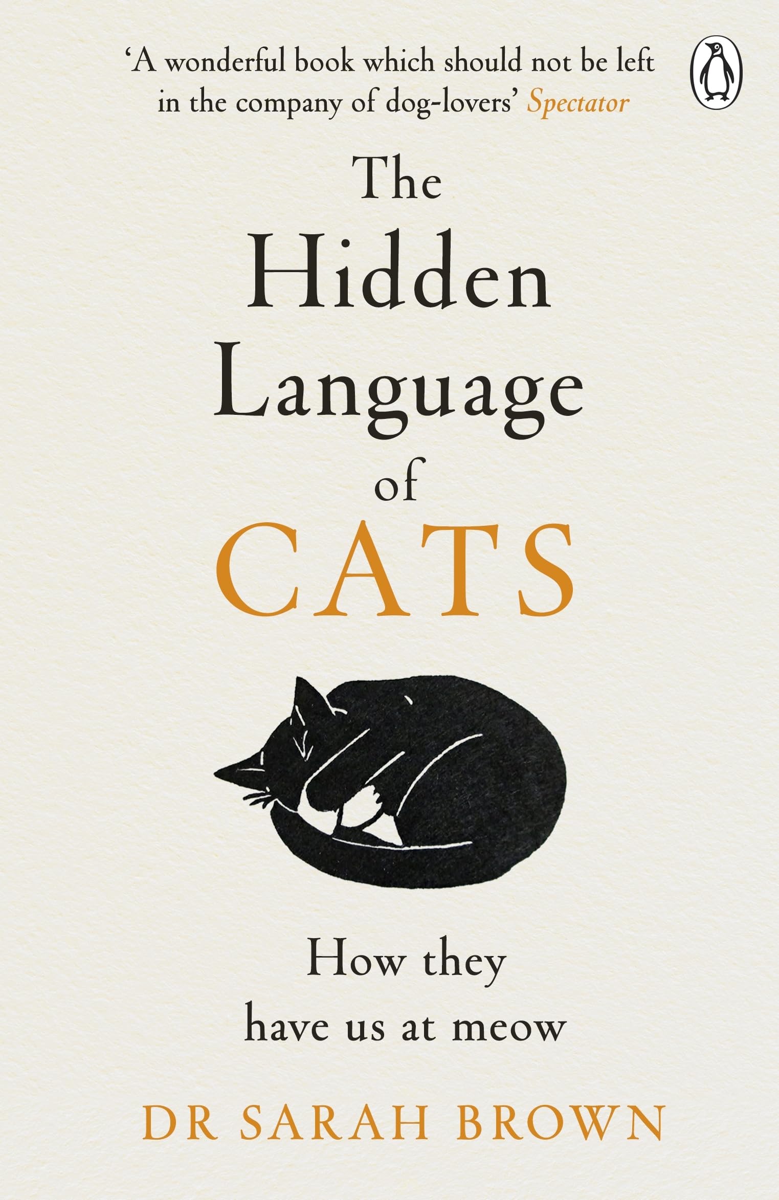 The Hidden Language of Cats: Learn what your feline friend is trying to tell you Pets