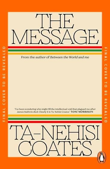 The Message: The Sunday Times bestseller from the renowned author of Between the World and Me Media & Communication
