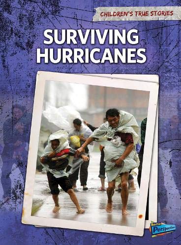 Surviving Hurricanes (Children's True Stories: Natural Disasters) Non-fiction