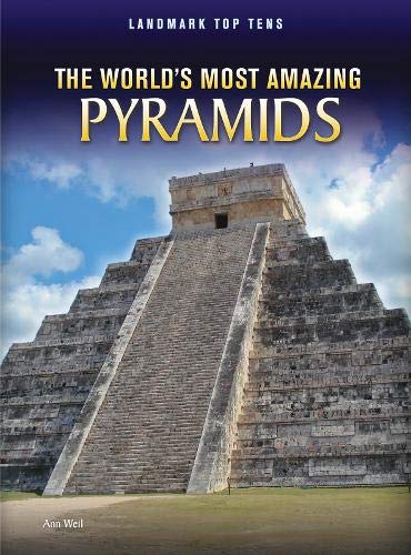 The World's Most Amazing Pyramids (Landmark Top Tens) Study Guides