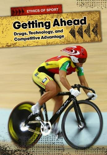 Getting Ahead: Drugs, Technology, and Competitive Advantage (Ethics of Sport) Study Guides
