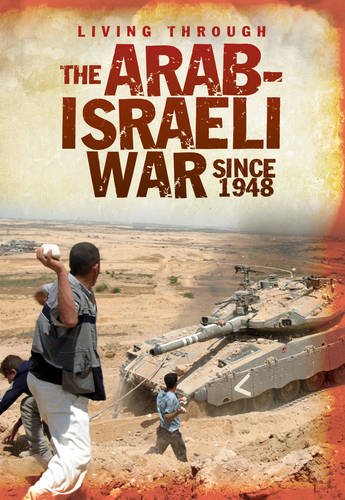 The Arab-Israeli War Since 1948 (Living Through. . .) Social Sciences
