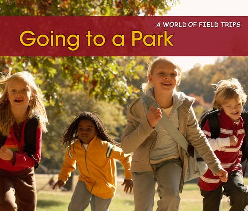 Going to a Park (A World of Field Trips) Reference Books