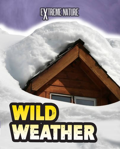 Wild Weather (Extreme Nature) Non-fiction