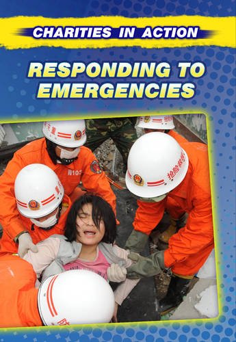 Responding to Emergencies (Charities in Action) Non-fiction