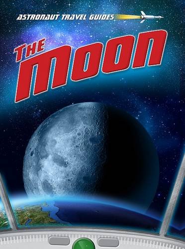 The Moon (Astronaut Travel Guides) Non-fiction