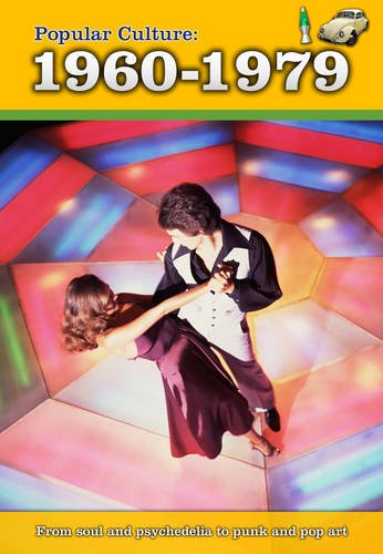 Popular Culture: 1960-1979 (A History of Popular Culture) Non-fiction