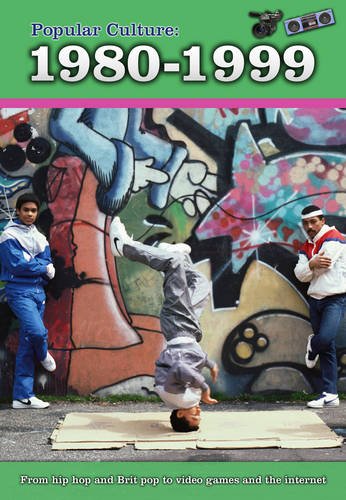 Popular Culture: 1980-1999 (A History of Popular Culture) Non-fiction