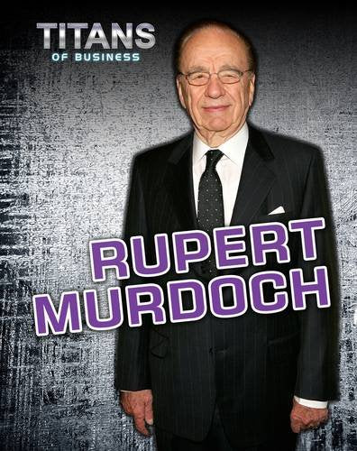 Rupert Murdoch (Titans of Business) Non-fiction