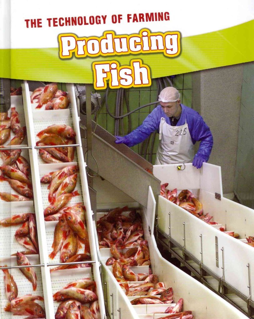 Producing Fish (The Technology of Farming) Non-fiction