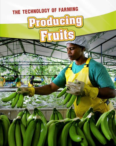 Producing Fruits (The Technology of Farming) Non-fiction