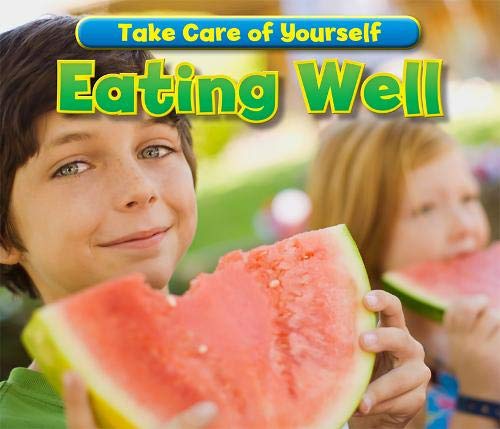Eating Well (Take Care of Yourself!) Non-fiction