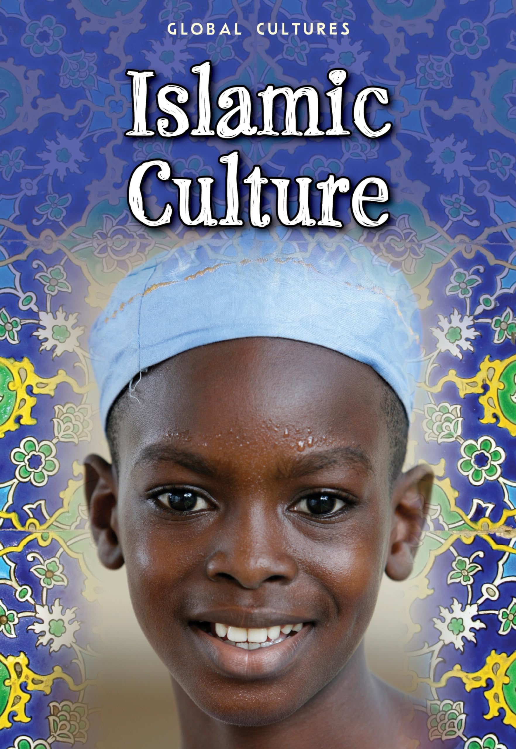 Islamic Culture (Global Cultures) Non-fiction